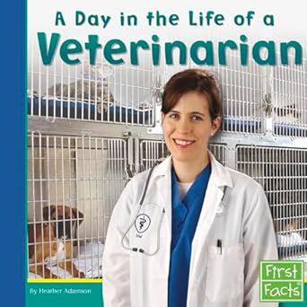 a day in the life of a veterinarian 1st edition heather adamson 073684676x, 978-0736846769