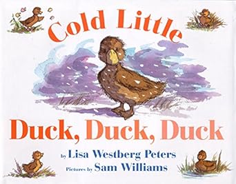 cold little duck duck duck board book 1st edition lisa westberg peters ,sam williams 0060722231,
