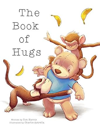 the book of hugs 1st edition tim harris ,charlie astrella 1486721044, 978-1486721047