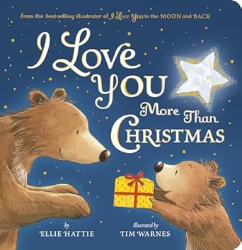 i love you more than christmas 1st edition ellie hattie ,tim warnes 166435042x, 978-1664350427