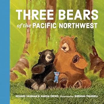 three bears of the pacific northwest 1st edition richard vaughan ,marcia crews ,jeremiah trammell 1632170760,