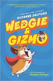 wedgie and gizmo 1st edition suzanne selfors 1338282182, 978-1338282184