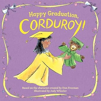 happy graduation corduroy 1st edition don freeman ,jody wheeler 0593466241, 978-0593466247