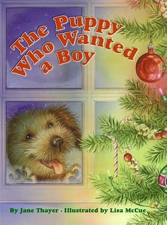the puppy who wanted a boy a christmas holiday book for kids 1st edition jane thayer ,lisa mccue 006052698x,