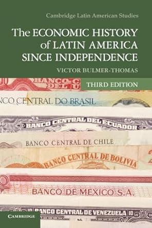 the economic history of latin america since independence 1st edition victor bulmer thomas 1107608554,
