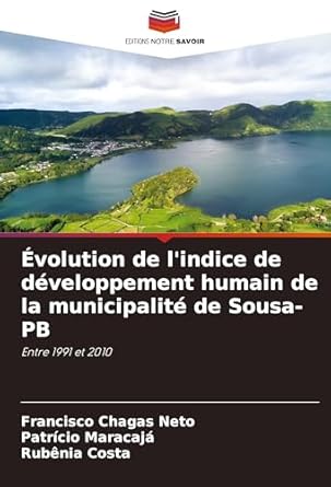 evolution de lindice de developpement humain de la municipalite de sousa pb 1st edition francisco chagas neto