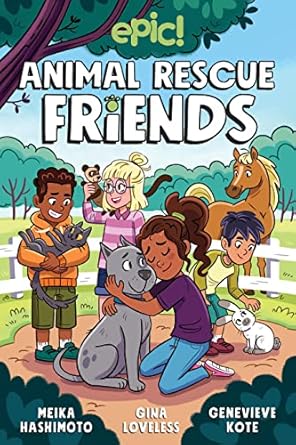 animal rescue friends 1st edition gina loveless ,meika hashimoto ,genevieve kote 1524867349, 978-1524867348