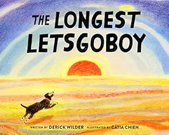 the longest letsgoboy 1st edition derick wilder ,catia chien 1452177163, 978-1452177168