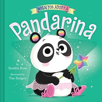 when you adopt a pandarina a picture book 1st edition matilda rose ,tim budgen 1419757318, 978-1419757310