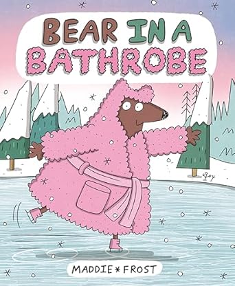 bear in a bathrobe 1st edition maddie frost 0593525507, 978-0593525500