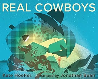 real cowboys 1st edition kate hoefler ,jonathan bean 0544148924, 978-0544148925