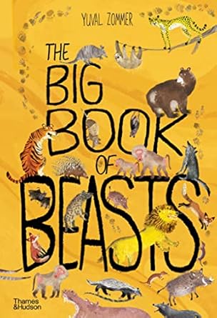 the big book of beasts 1st edition yuval zommer ,barbara taylor 050065106x, 978-0500651063