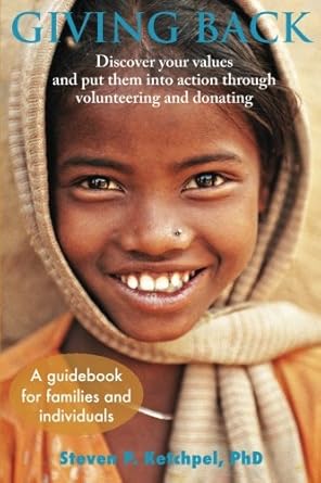 giving back discover your values and put them into action through volunteering and donating 1st edition