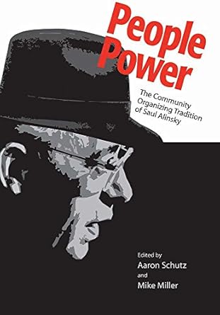 people power the community organizing tradition of saul alinsky 1st edition aaron schutz ,mike miller