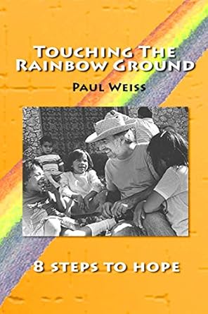touching the rainbow ground 1st edition paul weiss 0557316049, 978-0557316045