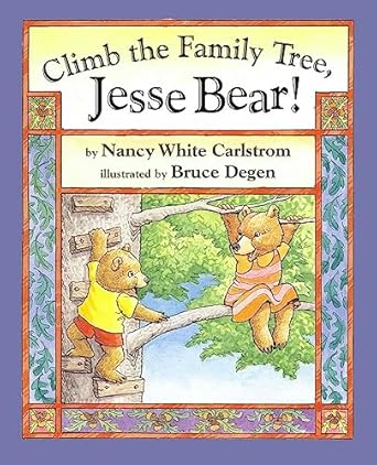 climb the family tree jesse bear 1st edition nancy white carlstrom ,bruce degen 0689807015, 978-0689807015