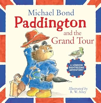 paddington and the grand tour tour london with paddington bear the perfect gift for the coronation 1st