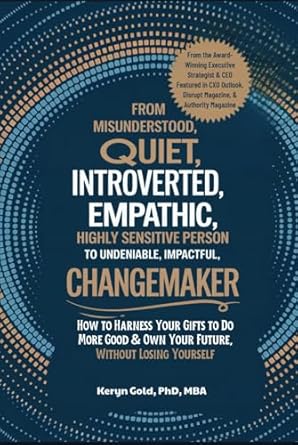 from misunderstood quiet introverted empathic highly sensitive person to undeniable impactful changemaker how