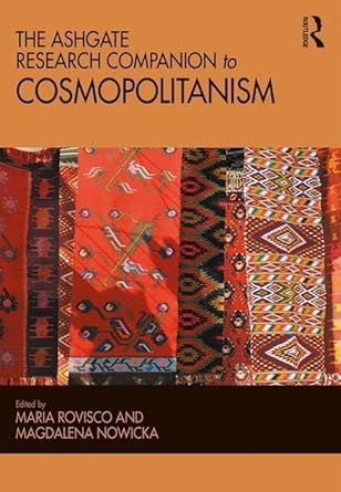 the ashgate research companion to cosmopolitanism 1st edition maria rovisco ,magdalena nowicka 1138572470,