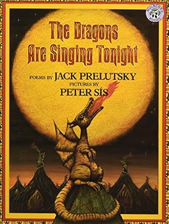 the dragons are singing tonight 1st edition jack prelutsky ,peter sis 0688161626, 978-0688161620