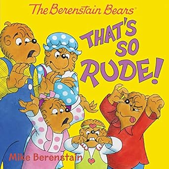 the berenstain bears thats so rude 1st edition mike berenstain 0062654691, 978-0062654694