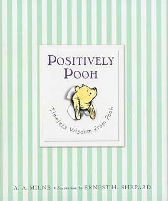 positively pooh timeless wisdom from pooh 1st edition a a milne 0525479317, 978-0525479314
