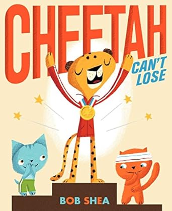 cheetah cant lose 1st edition bob shea 0061730831, 978-0061730832