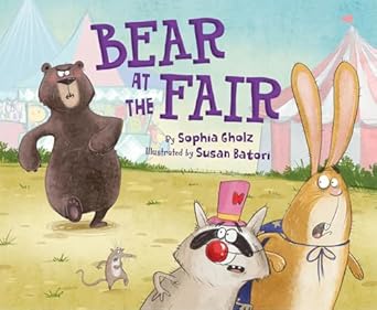 bear at the fair 1st edition sophia gholz ,susan batori 1534112804, 978-1534112803