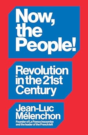 now the people revolution in the twenty first century 1st edition jean luc melenchon 1804297941,
