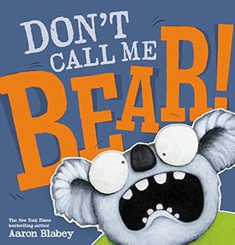 dont call me bear 1st edition aaron blabey 1338360027, 978-1338360028