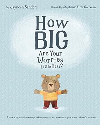 how big are your worries little bear 1st edition jayneen sanders 1925089207, 978-1925089202
