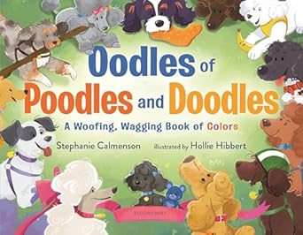 oodles of poodles and doodles a woofing wagging book of colors 1st edition stephanie calmenson ,hollie