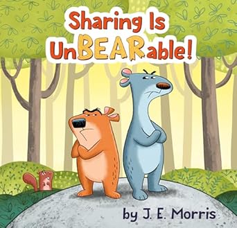 sharing is unbearable 1st edition j e morris 0593752023, 978-0593752029