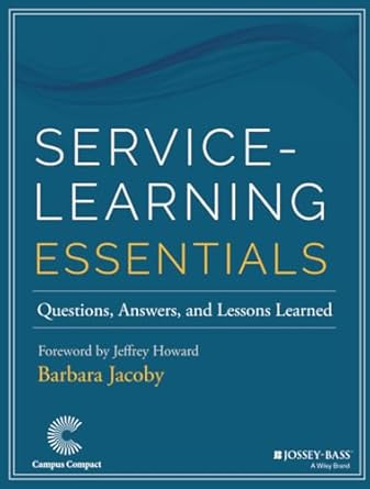 service learning essentials questions answers and lessons learned 1st edition barbara jacoby ,jeffrey howard