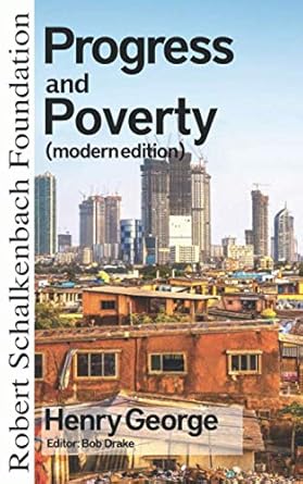progress and poverty 1st edition henry george ,bob drake 0990504344, 978-0990504344
