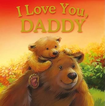 i love you daddy padded storybook 1st edition igloobooks 1837715416, 978-1837715411