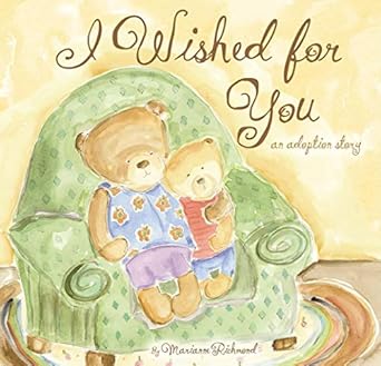 i wished for you an adoption story for kids 1st edition marianne richmond 1934082066, 978-1934082065