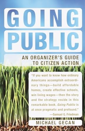 going public an organizers guide to citizen action 1st edition michael gecan 1400076498, 978-1400076499