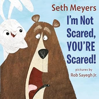 im not scared youre scared 1st edition seth meyers ,rob sayegh jr 0593352378, 978-0593352373