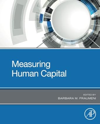 measuring human capital 1st edition barbara fraumeni 0128190574, 978-0128190579