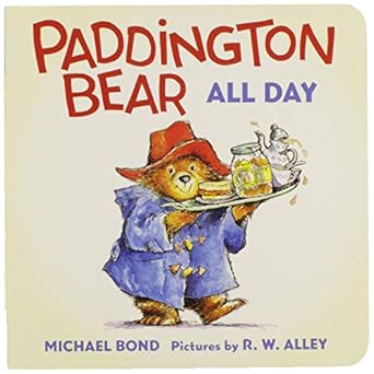 paddington bear all day board book 1st edition michael bond ,r w alley 0062317210, 978-0062317216