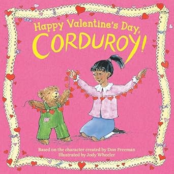 happy valentines day corduroy 1st edition don freeman ,jody wheeler 0593466217, 978-0593466216