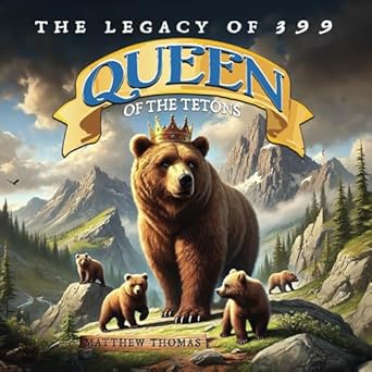 queen of the tetons the legacy of 399 1st edition matthew thomas 0990937836, 978-0990937838