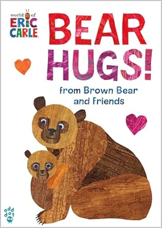 bear hugs from brown bear and friends 1st edition eric carle ,odd dot 1250891426, 978-1250891426