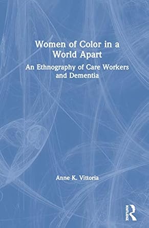 women of color in a world apart 1st edition anne vittoria 0367370808, 978-0367370800