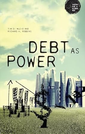 debt as power 1st edition richard h robbins ,tim di muzio 1784993255, 978-1784993252