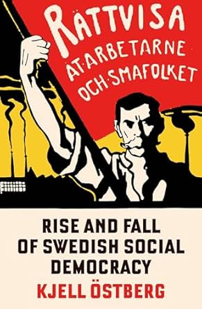 the rise and fall of swedish social democracy 1st edition kjell ostbjerg 1804294659, 978-1804294659