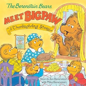 the berenstain bears meet bigpaw a thanksgiving story 1st edition mike berenstain 0593487087, 978-0593487082