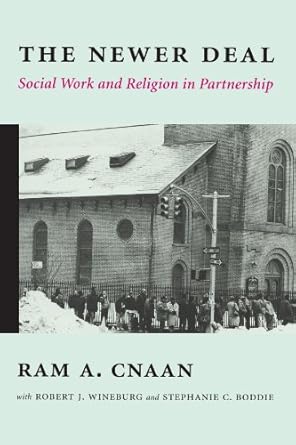 the newer deal social work and religion in partnership 1st edition ram a cnaan ,robert j wineburg ,stephanie