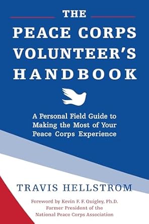 the peace corps volunteers handbook a personal field guide to making the most of your peace corps experience